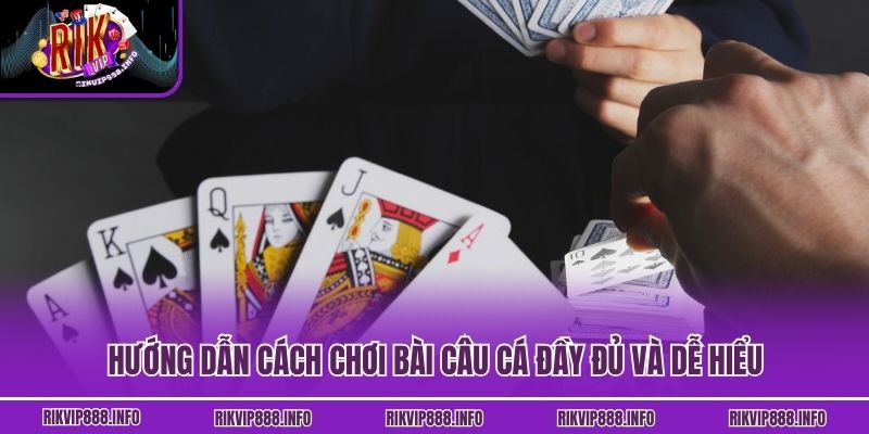 Bài Câu Cá - Luật Chơi Và Bí Quyết Thắng Lớn Tại Rikvip Hướng dẫn cách chơi bài Câu Cá đầy đủ và dễ hiểu