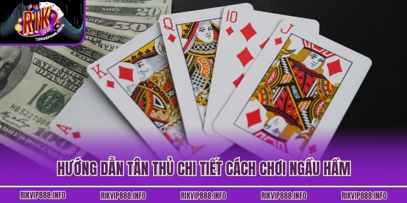 Ngầu Hầm - Hướng Dẫn Chơi Bài Cho Người Mới Tại Rikvip Hướng dẫn tân thủ chi tiết cách chơi Ngầu Hầm