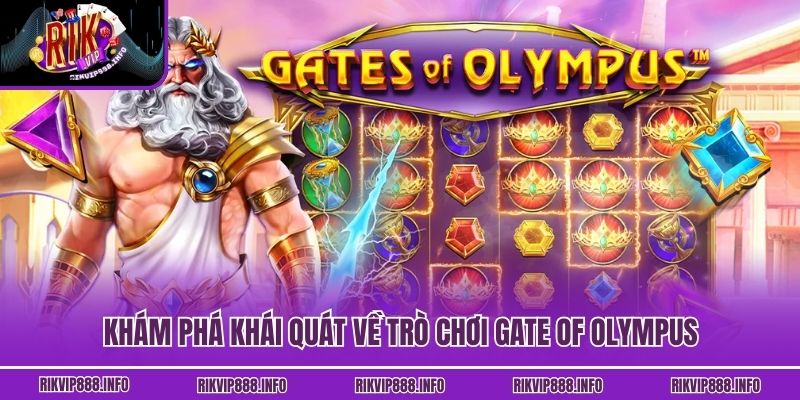 Gate Of Olympus - Slot Thần Thoại Hấp Dẫn Tại Rikvip Khám phá khái quát về trò chơi Gate Of Olympus