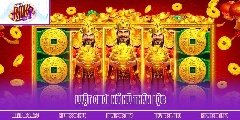 Nổ Hũ Thần Lộc – Cơ Hội Đổi Đời Chỉ Với Một Lần Chạm Luật chơi nổ hũ Thần Lộc