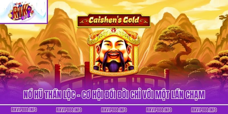 Nổ Hũ Thần Lộc – Cơ Hội Đổi Đời Chỉ Với Một Lần Chạm Nổ Hũ Thần Lộc – Cơ Hội Đổi Đời Chỉ Với Một Lần Chạm