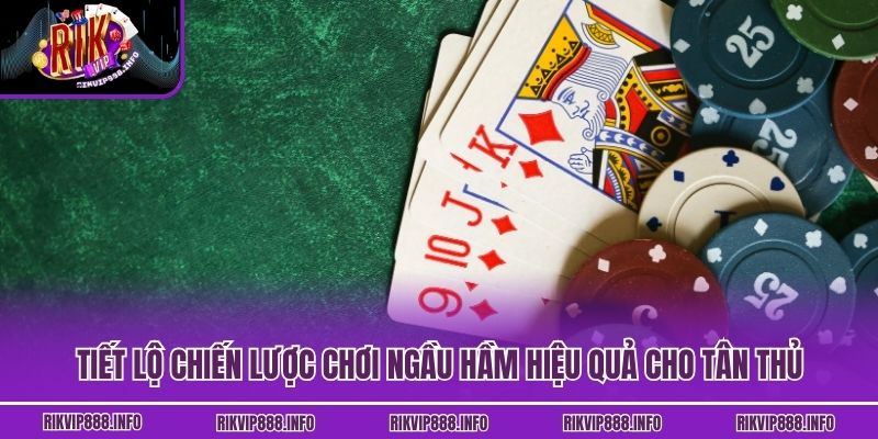 Ngầu Hầm - Hướng Dẫn Chơi Bài Cho Người Mới Tại Rikvip Tiết lộ chiến lược chơi Ngầu Hầm hiệu quả cho tân thủ