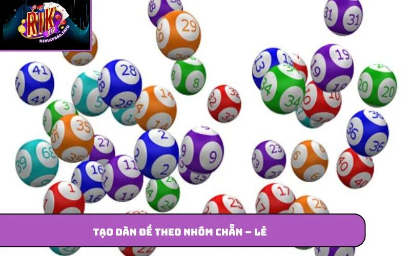 Dàn Đề 60 Số – Cách Tạo Dàn Hiệu Quả Được Nhiều Người Lựa Chọn Tạo dàn đề theo nhóm chẵn – lẻ
