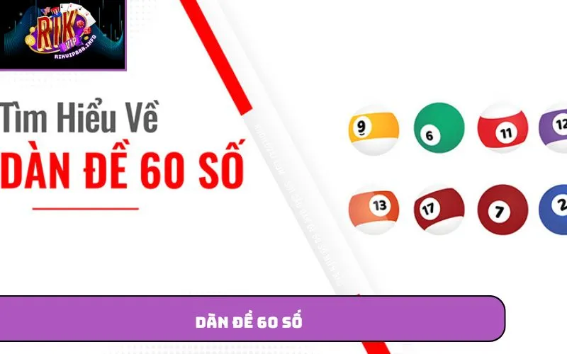Dàn Đề 60 Số – Cách Tạo Dàn Hiệu Quả Được Nhiều Người Lựa Chọn Dàn đề 60 số